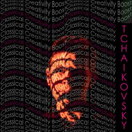 Album cover of Classical Creativity Boost with Tchaikovsky