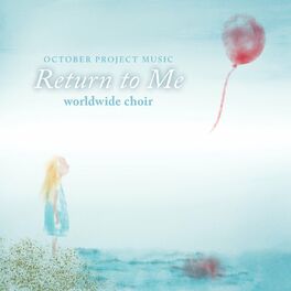 Album cover of Return to Me (Worldwide Choir)