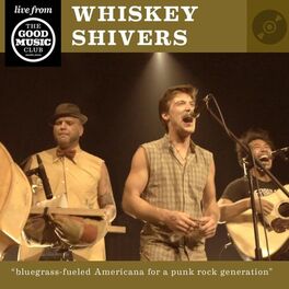 Album cover of Whiskey Shivers Live At the Good Music Club