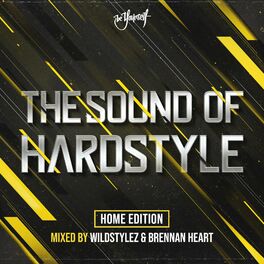 Album cover of The Sound Of Hardstyle - Home Edition (Mixed by Wildstylez & Brennan Heart)