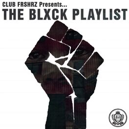 Album cover of Club FRSHRZ Presents...The BLXCK Playlist