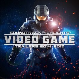 Album cover of Soundtrack Highlights: Video Game Trailers 2014 - 2017