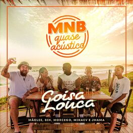 Album cover of MNB Quase Acústico #4 - Coisa Louca