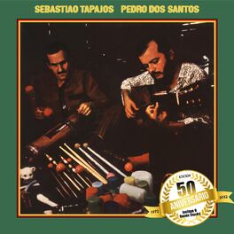 Album cover of Sebastião Tapajos & Pedro Dos Santos (Edición 50 Aniversario)