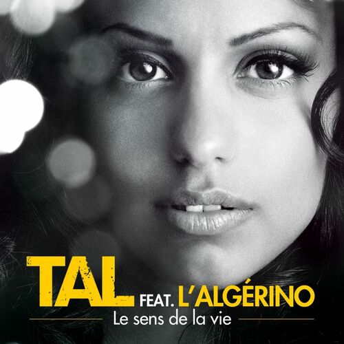 Le Sens De La Vie Streaming TAL : Le Sens De La Vie feat. L'Algerino (Urban Mix) - Musique en