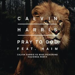 Album cover of Pray to God (feat. HAIM) (Calvin Harris vs Mike Pickering Hacienda Remix)