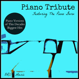 Album cover of Piano Tribute (Piano Versions of This Decades Biggest Hits)