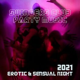 Album cover of Swingers Club Party Music 2021: Erotic & Sensual Night