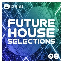 Album cover of Future House Selections, Vol. 08