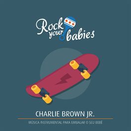 Album cover of Rock Your Babies: Charlie Brown Jr.