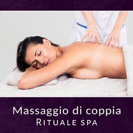 Album cover of Massaggio di coppia (Rituale spa - Musica per riequilibrare il fisico, Liberare la mente e ritrovare l’armonia)