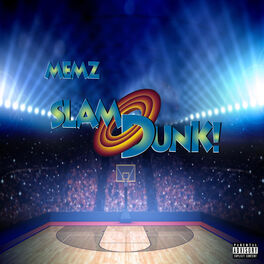 Memz Slam Dunk Lyrics And Songs Deezer