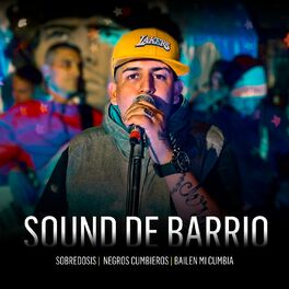 Album cover of Sobredosis / Negros Cumbieros / Bailen Mi Cumbia