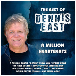 Album cover of A Million Heartbeats… : The Best of Dennis East