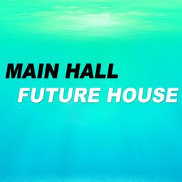 Album cover of Main Hall Future House