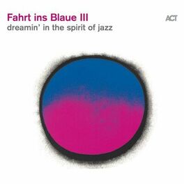 Album cover of Fahrt Ins Blaue III (Dreamin' in the Spirit of Jazz)