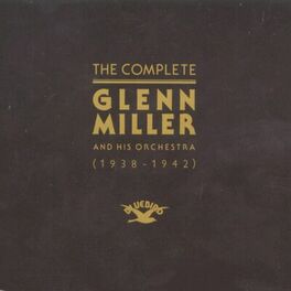 Album cover of The Complete Glenn Miller and His Orchestra