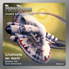 Album cover of Schaltstelle der Macht - Perry Rhodan - Silber Edition 127 (Ungekürzt)