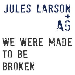 Album cover of We Were Made to Be Broken