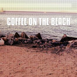 Album cover of Coffee on the Beach, Vol. 1 (Smooth and Sunny Coffee Chill Tunes)