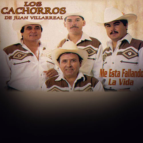 Los Cachorros De Juan Villarreal Me Esta Fallando la Vida letras y canciones Escúchalas en