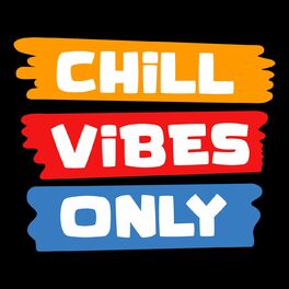 Album cover of Chill Vibes Only
