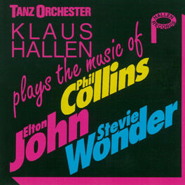 Album cover of Tanz Orchester Klaus Hallen plays The Music of Phil Collins, Elton John and Stevie Wonder