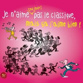 Album cover of Je n'aime toujours pas le classique, mais ça j'aime bien