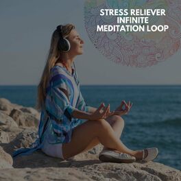 Album cover of Stress Reliever Infinite Meditation Loop