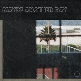 Album cover of Maybe Another Day