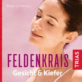 Album cover of Feldenkrais für Gesicht & Kiefer - Hörbuch (Schmerzfrei, entspannt, schön)