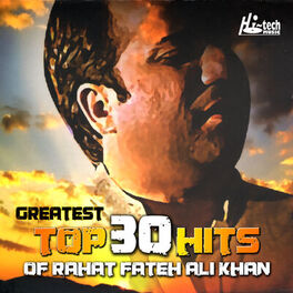 Album cover of Greatest Top 30 Hits of Rahat Fateh Ali Khan