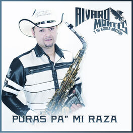 Alvaro Montes y Su Aguila Norteña: música, canciones, letras | Escúchalas  en Deezer