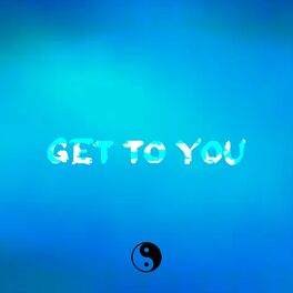 Album cover of Get To You