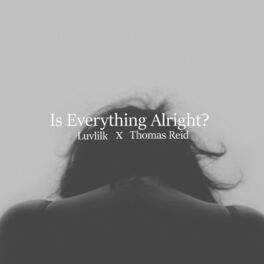 Album cover of Is Everything Alright? (feat. Thomas Reid)