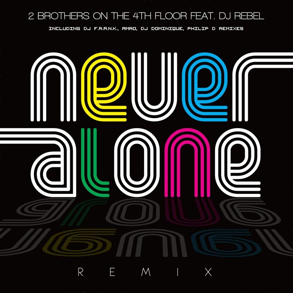 Never be alone remix. 2 Brothers on the 4th Floor - never Alone. 2 Brothers on the 4th Floor - never Alone картинка. 2 Brothers on the 4th Floor обложка. Mp3 обложка 2 brothers on the Floor Dreams.