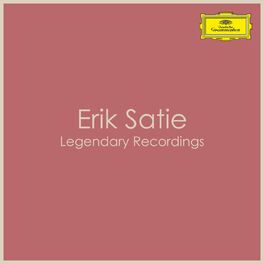 Album cover of Erik Satie - Legendary Recordings