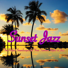 Album cover of Sunset Jazz – The Perfect Soundscapes for Your Summer Nights in Jazz