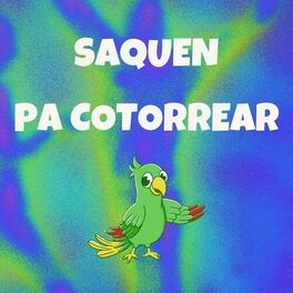 Album cover of Saquen pa cotorrear