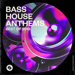 Album cover of Bass House Anthems: Best of 2019 (Presented by Spinnin' Records)