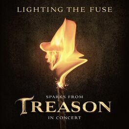 Album cover of Lighting the Fuse: Sparks from Treason in Concert (Original Soundtrack) [Live]