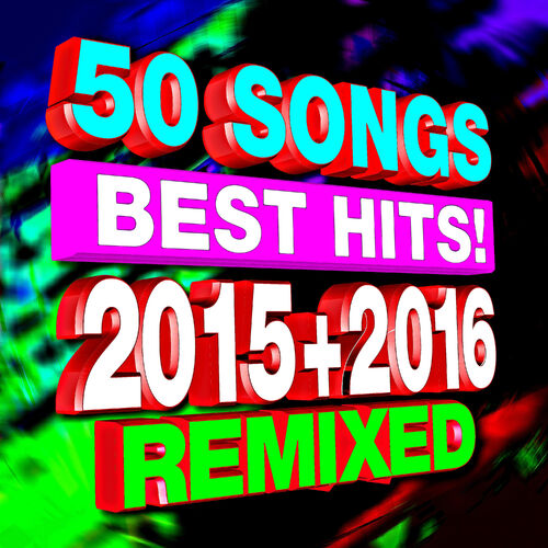 DJ ReMix Factory - 50 Songs Best Hits! 2015 + 2016 Remixed: lyrics and songs  | Deezer
