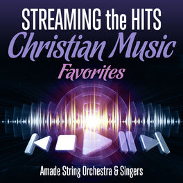 Album cover of Streaming the Hits - Christian Music Favorites