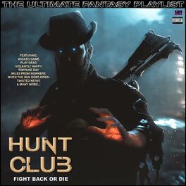 Album cover of Hunt Club Fight Back Or Die The Ultimate Fantasy Playlist