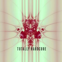 Album cover of Totally Hardcore