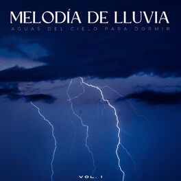 Album cover of Melodía De Lluvia: Aguas Del Cielo Para Dormir Vol. 1