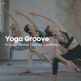 Album cover of #01 Yoga Groove for Yoga Classes, Tutorials and Balance