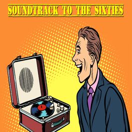 Album cover of Soundtrack to the Sixties