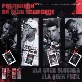 Album cover of Patricinha da Alta Sociedade / Ela Quer Glocada Ela Quer Fuzil