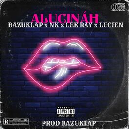 Album cover of Alucináh (feat. CRB aka LEE RAY, lucian & ENEKA)